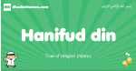 Hanifud-din arabic boys name and meaning, quranic boys name Hanifud-din