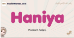 Haniya muslim girls name and meaning, islamic girls name Haniya