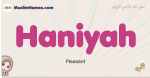 Haniyah muslim girls name and meaning, islamic girls name Haniyah