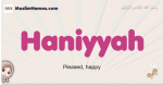 Haniyyah muslim girls name and meaning, islamic girls name Haniyyah