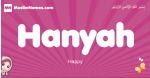Hanyah arabic girls name and meaning, muslim girl name Hanyah