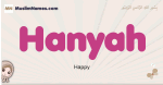 Hanyah muslim girls name and meaning, islamic girls name Hanyah