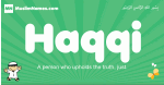 Haqqi arabic boys name and meaning, quranic boys name Haqqi