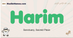 Harim muslim boys name and meaning, islamic boys name Harim