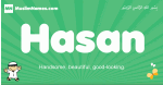 Hasan arabic boys name and meaning, quranic boys name Hasan