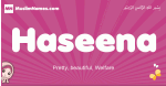 Haseena arabic girls name and meaning, muslim girl name Haseena