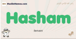 Hasham muslim boys name and meaning, islamic boys name Hasham