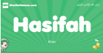 Hasifah arabic girl name and meaning, quranic girls name Hasifah
