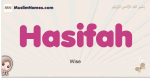 Hasifah muslim girls name and meaning, islamic girls name Hasifah
