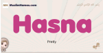 Hasna muslim girls name and meaning, islamic girls name Hasna