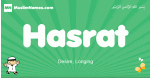 Hasrat arabic boys name and meaning, quranic boys name Hasrat