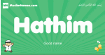 Hathim arabic boys name and meaning, quranic boys name Hathim