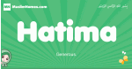 Hatima arabic girl name and meaning, quranic girls name Hatima