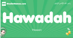 Hawadah arabic girl name and meaning, quranic girls name Hawadah