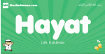 Hayat arabic boys name and meaning, quranic boys name Hayat