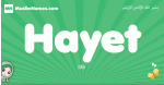 Hayet arabic girl name and meaning, quranic girls name Hayet