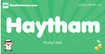 Haytham arabic boys name and meaning, quranic boys name Haytham