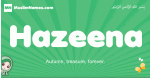 Hazeena arabic girl name and meaning, quranic girls name Hazeena
