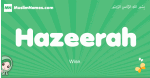 Hazeerah arabic girl name and meaning, quranic girls name Hazeerah