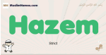 Hazem muslim boys name and meaning, islamic boys name Hazem