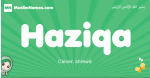 Haziqa arabic girl name and meaning, quranic girls name Haziqa