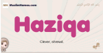 Haziqa muslim girls name and meaning, islamic girls name Haziqa