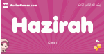 Hazirah arabic girls name and meaning, muslim girl name Hazirah