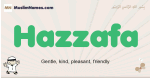 Hazzafa muslim boys name and meaning, islamic boys name Hazzafa