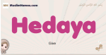 Hedaya muslim girls name and meaning, islamic girls name Hedaya