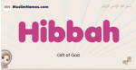Hibbah muslim girls name and meaning, islamic girls name Hibbah