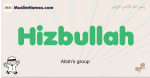 Hizbullah muslim boys name and meaning, islamic boys name Hizbullah