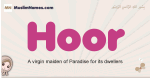 Hoor muslim girls name and meaning, islamic girls name Hoor