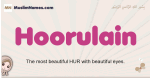 Hoorulain muslim girls name and meaning, islamic girls name Hoorulain