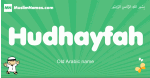 Hudhayfah arabic boys name and meaning, quranic boys name Hudhayfah