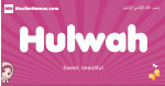 Hulwah arabic girls name and meaning, muslim girl name Hulwah