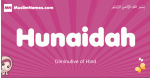 Hunaidah arabic girls name and meaning, muslim girl name Hunaidah