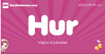 Hur arabic girls name and meaning, muslim girl name Hur