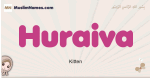 Huraiva muslim girls name and meaning, islamic girls name Huraiva