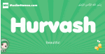 Hurvash arabic girl name and meaning, quranic girls name Hurvash