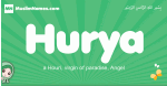 Hurya arabic girl name and meaning, quranic girls name Hurya