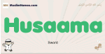 Husaama muslim boys name and meaning, islamic boys name Husaama