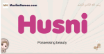 Husni muslim girls name and meaning, islamic girls name Husni