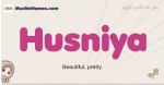 Husniya muslim girls name and meaning, islamic girls name Husniya