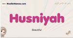 Husniyah muslim girls name and meaning, islamic girls name Husniyah
