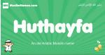Huthayfa arabic boys name and meaning, quranic boys name Huthayfa