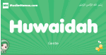 Huwaidah arabic girl name and meaning, quranic girls name Huwaidah