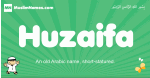 Huzaifa arabic boys name and meaning, quranic boys name Huzaifa