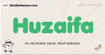 Huzaifa muslim boys name and meaning, islamic boys name Huzaifa