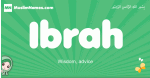Ibrah arabic girl name and meaning, quranic girls name Ibrah