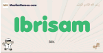 Ibrisam muslim boys name and meaning, islamic boys name Ibrisam